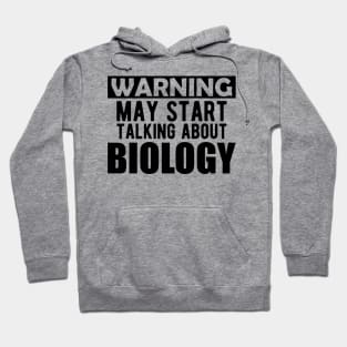 Biology - Warning may start talking about biology Hoodie